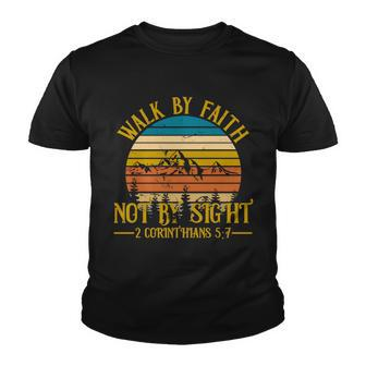 Walk By Faith Not By Sight 2 Corinthians 57 Tshirt Youth T-shirt - Monsterry UK