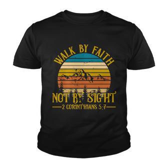 Walk By Faith Not By Sight 2 Corinthians 57 Youth T-shirt - Thegiftio UK