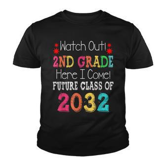 Watch Out 2Nd Grade Here I Come Future Class 2032 Youth T-shirt - Thegiftio UK