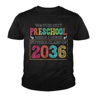 Watch Out Preschool Here I Come Future Class Of 2036 Youth T-shirt - Thegiftio UK