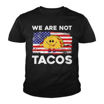 We Are Not Tacos Funny Jill Biden Youth T-shirt - Thegiftio UK