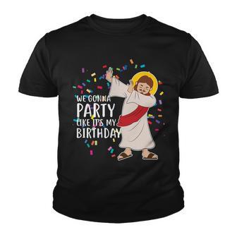 We Gonna Party Like Its My Birthday Dabbing Jesus Tshirt Youth T-shirt - Monsterry AU