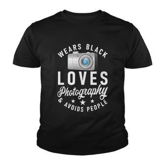 Wears Black Loves Photography And Avoids People Photographer Funny Gift Youth T-shirt - Monsterry CA