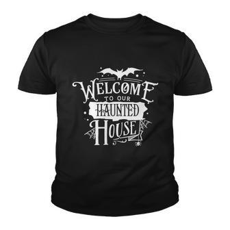 Welcome To Our Haunted House Halloween Quote Youth T-shirt - Monsterry