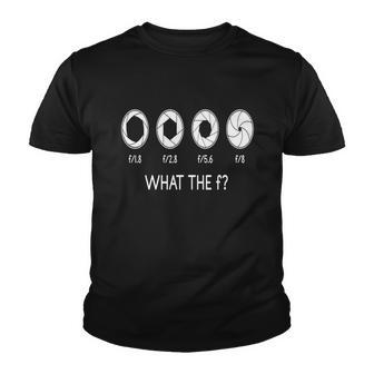 What The F Photography Photographer Photo Youth T-shirt - Monsterry AU