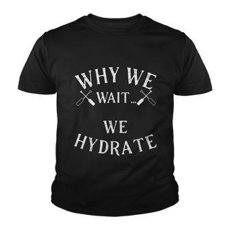 Why We Wait We Hydrate Stale Cracker Dude Thats Money Tshirt Youth T-shirt - Monsterry AU