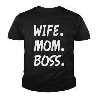 Wife Mom Boss Mommy Is The Boss Youth T-shirt - Monsterry