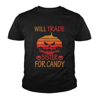 Will Trade Sister For Candy Halloween Quote Youth T-shirt - Monsterry