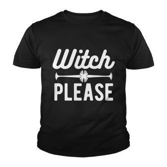 Witch Please Funny Halloween Quote Youth T-shirt - Monsterry