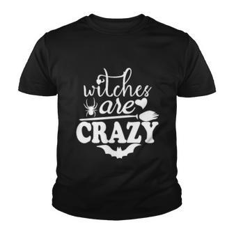 Witches Are Crazy Halloween Quote Youth T-shirt - Monsterry AU