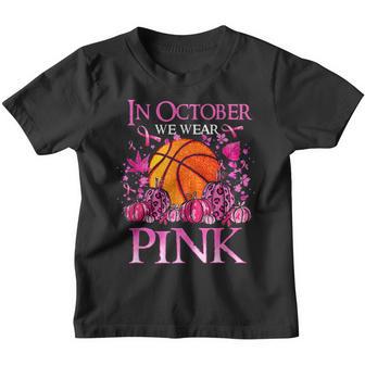 Woman In October We Wear Pink Basketball Breast Cancer Youth T-shirt - Thegiftio UK