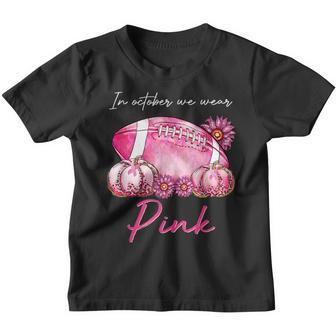 Woman In October We Wear Pink Football Pumpkin Breast Cancer Youth T-shirt - Thegiftio UK