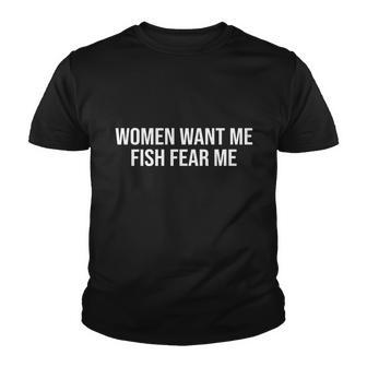 Women Want Me Fish Fear Me Funny Fishing Youth T-shirt - Monsterry DE