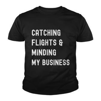 Womens Catching Flights And Minding My Business Youth T-shirt - Monsterry DE