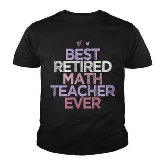 Womens Funny Sarcastic Saying Best Retired Math Teacher Ever Youth T-shirt - Seseable