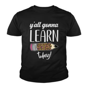 Womens Funny Teacher Back To School Yall Gonna Learn Today Youth T-shirt - Thegiftio UK