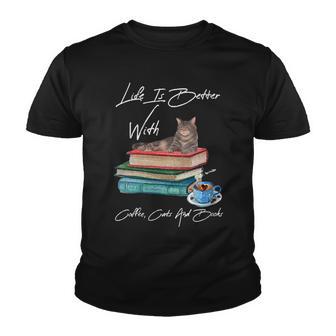 Womens Life Is Better With Coffee Cats And Books For Cats Lover Youth T-shirt - Thegiftio UK