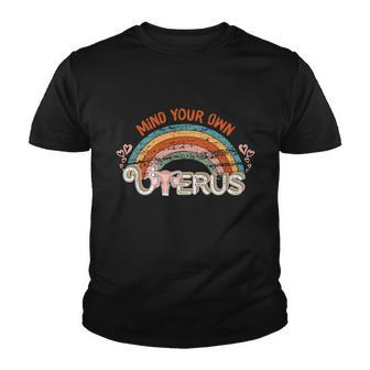 Womens Rights 1973 Pro Roe Vintage Mind You Own Uterus Youth T-shirt - Monsterry AU