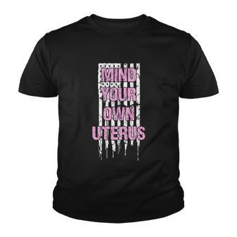 Womens Rights Mind Your Own Uterus Pro Choice Feminist Gift Youth T-shirt - Monsterry CA
