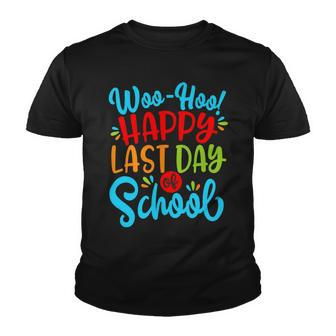 Woo Hoo Happy Last Day Of School Fun Teacher Student V2 Youth T-shirt - Seseable