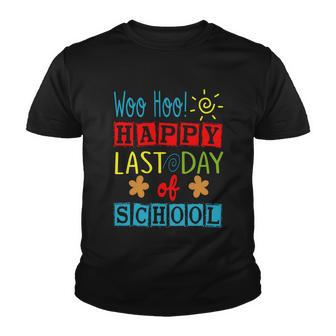 Woo Hoo Happy Last Day Of School Great Gift For Teachers Cool Gift Youth T-shirt - Monsterry UK