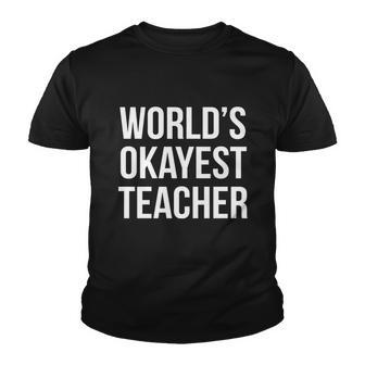 Worlds Okayest Teacher V2 Youth T-shirt - Monsterry