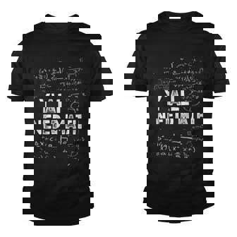 Yall Need Math Funny Mathematics Formulas For Math Teacher Youth T-shirt - Thegiftio