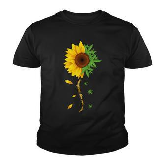 You Are My Sunshine Weed Sunflower Marijuana Tshirt Youth T-shirt - Monsterry UK