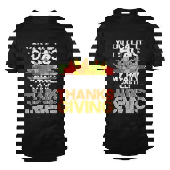 You Call It Chaos My Family Calls It Funny Thanksgiving Youth T-shirt - Monsterry