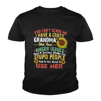 You Cant Scare Me I Have A Crazy Grandma Youth T-shirt - Monsterry AU