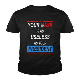 Your Mask Is As Useless As Your President Tshirt V2 Youth T-shirt - Monsterry DE