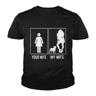 Your Wife My Wife French Bulldog Funny Frenchie For Husband Youth T-shirt - Monsterry
