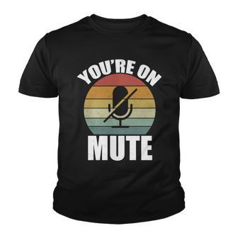 Youre On Mute Retro Funny Tshirt Youth T-shirt - Monsterry AU