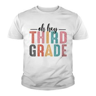 Back To School Students Teacher Oh Hey 3Rd Third Grade Youth T-shirt - Thegiftio UK