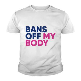 Bans Off My Body Feminism Womens Rights Tshirt Youth T-shirt - Monsterry DE