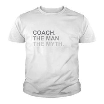 Coach The Man The Myth The Legend Youth T-shirt - Thegiftio UK