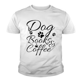 Dogs Books And Coffee Book Nerd Coffee Lover Barista Youth T-shirt - Thegiftio UK