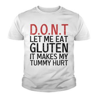 Don’T Let Me Eat Gluten It Makes My Tummy Hurt V2 Youth T-shirt - Thegiftio UK