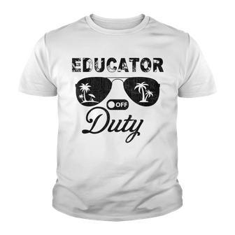 Educator Off Duty Sunglasses Summer Vacation Funny Youth T-shirt - Thegiftio UK