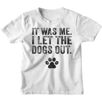 Funny It Was Me I Let The Dogs Out Dog Lover Distressed Youth T-shirt - Thegiftio UK