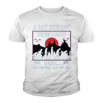 Gamer A Day Without Video Games Is Like … Just Kidding I Have No Idea T Shirt Youth T-shirt - Monsterry DE