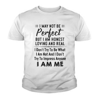 I May Not Be Perfect But Im Honest Dont Try To Impress Anyone I Am Me Funny Joke Youth T-shirt - Thegiftio UK