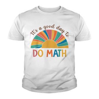 Its A Good Day To Do Math Retro Groovy Back To School Youth T-shirt - Thegiftio UK