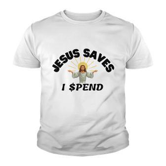Jesus Saves I Spend Youth T-shirt - Monsterry UK