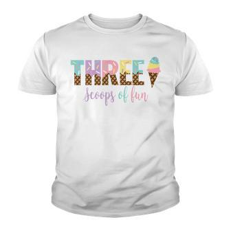 Kids Three Scoops Of Fun Ice Cream Girls 3Rd Birthday Girl Outfit Youth T-shirt - Seseable
