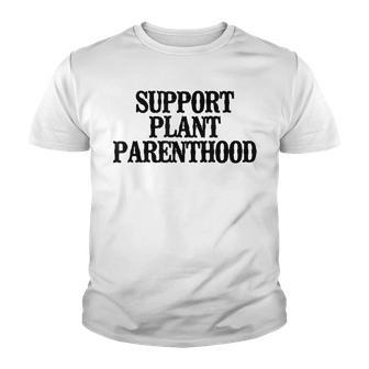 Minimal Funny Support Plant Parenthood Youth T-shirt - Thegiftio UK