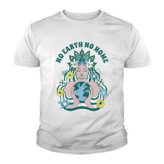 No Earth No Home Female Nature Youth T-shirt - Thegiftio UK