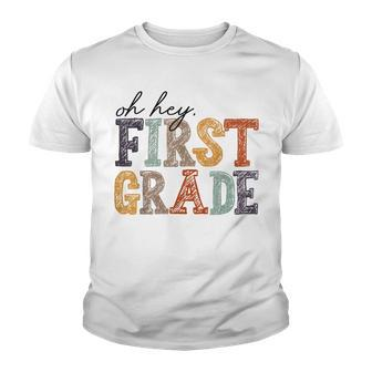 Oh Hey First Grade Back To School Teachers 1St Grade Kids Youth T-shirt - Seseable