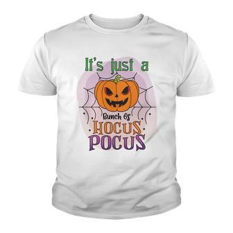 Pumpkin Its Just A Bunch Of Hocus Pocus Scary Halloween Youth T-shirt - Seseable