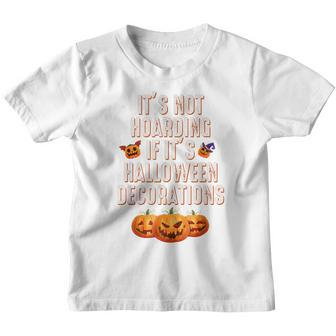 Quote Its Not Hoarding If Its Halloween Decorations Youth T-shirt - Thegiftio UK